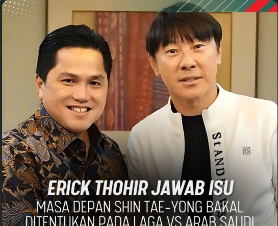 Kekalahan Beruntun Timnas Indonesia: Erick Tohir Evaluasi Coach STY setelah Lawan Arab Saudi