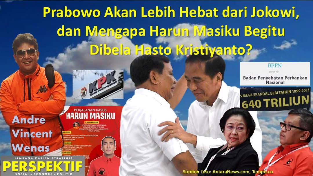 Prabowo Akan Lebih Hebat dari Jokowi, dan Mengapa Harun Masiku Begitu Dibela Hasto Kristiyant