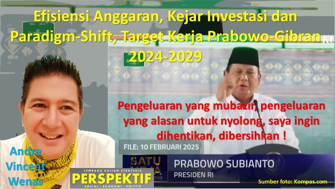 Efisiensi Anggaran, Kejar Investasi dan Paradigm-Shift, Target Kerja Prabowo-Gibran 2024-2029