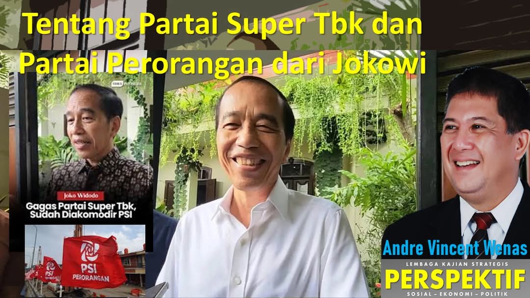 Tentang Partai Super Tbk dan Partai Perorangan dari Jokowi