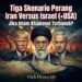 Tiga Skenario Perang Iran Versus Israel (+USA)