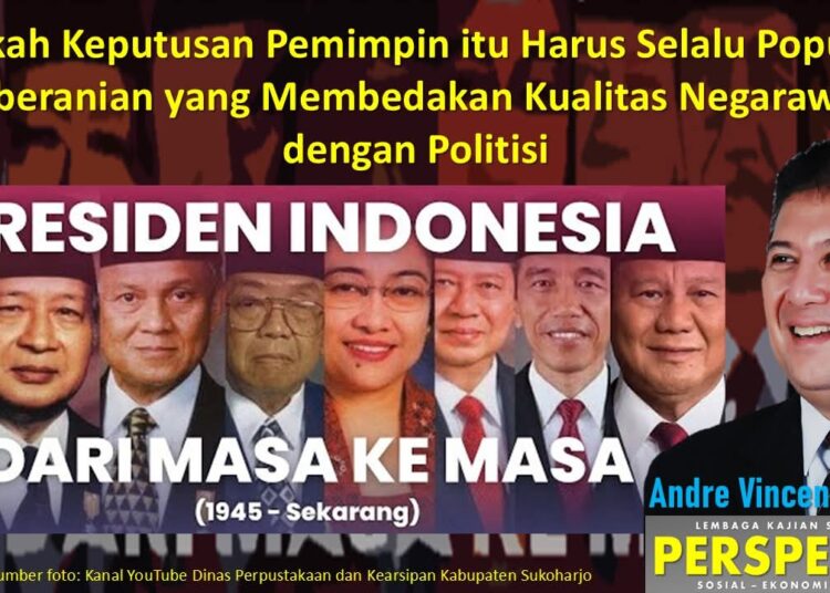 Apakah Keputusan Pemimpin itu harus selalu Populer? Keberanian yang Membedakan Kualitas Negarawan dengan Politisi