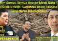 Akronim Sumut, Semua Urusan Mesti Uang Tunai, Mesti Dikikis Habis: Sumatera Utara Raksasa Tidur yang harus Dibangunkan
