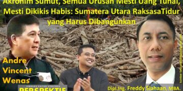 Akronim Sumut, Semua Urusan Mesti Uang Tunai, Mesti Dikikis Habis: Sumatera Utara Raksasa Tidur yang harus Dibangunkan
