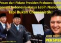 Inti Pesan dari Pidato Presiden Prabowo Subianto: Ekonomi Indonesia harus lebih Nasionalis, tapi bukan Chauvinistik!