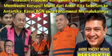 Presiden Prabowo Konsekuen dan Konsisten Membasmi Korupsi! Mulai dari Antar-Kita Sebelum ke Antartika: Kasus BGN yang Fenomenal Memalukannya