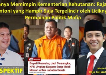 Licinnya Memimpin Kementerian Kehutanan: Raja Juli Antoni yang Hampir Saja Tergelincir oleh Liciknya Permainan Politik Mafia