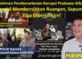 Komitmen Pemberantasan Korupsi Prabowo-Gibran: Sambil Membersihkan Ruangan, Sapunya Juga Dibersihkan!