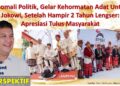 Anomali Politik, Gelar Kehormatan Adat Untuk Joko Widodo, Setelah Hampir 2 Tahun Lengser: Apresiasi Tulus Masyarakat